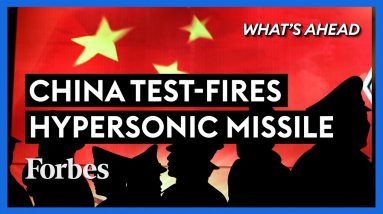 China Test-Fires Hypersonic Missile: What This Means For Taiwan & The U.S. - Steve Forbes | Forbes