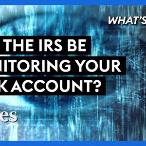 The IRS Wants To Monitor Your Bank Account: Watch Out! - Steve Forbes | What's Ahead | Forbes