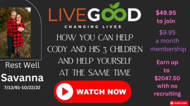 LiveGood Changing Lives 2023 | Remembering Savanna By Helping Cody And His 3 Kids with LiveGood