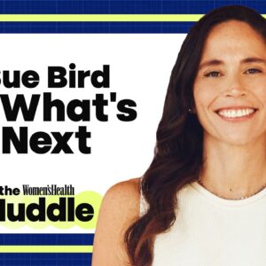 WNBA Icon Sue Bird's Next Chapter | The Huddle | Women's Health