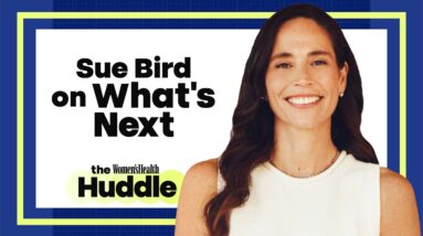 WNBA Icon Sue Bird's Next Chapter | The Huddle | Women's Health